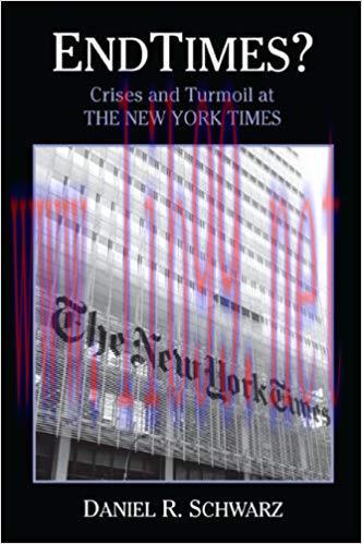 Endtimes?: Crises and Turmoil at the New York Times Reprint Edition,