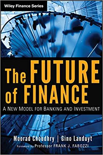 (PDF)The Future of Finance A New Model for Banking and Investment (Wiley Finance Book 576) 1st ...