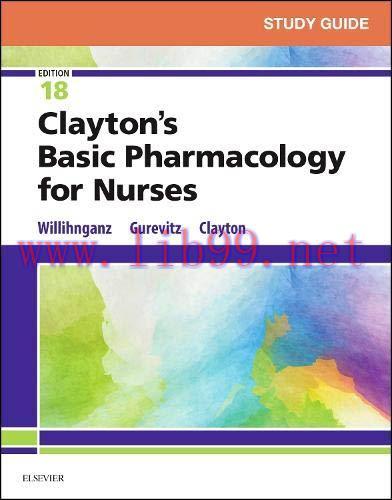[AME]Study Guide for Clayton's Basic Pharmacology for Nurses, 18th Edition (Original PDF)