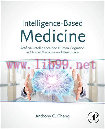 [FOX-Ebook]Intelligence-Based Medicine: Artificial Intelligence and Human Cognition in Clinical...