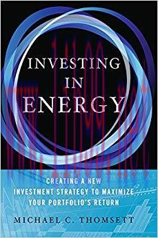 (PDF)Investing in Energy: Creating a New Investment Strategy to Maximize Your Portfolio’s Retur...