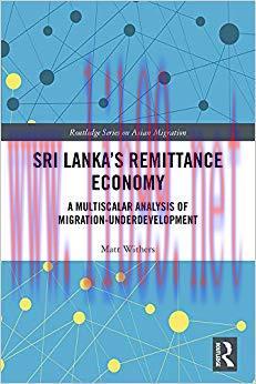 (PDF)Sri Lanka’s Remittance Economy: A Multiscalar Analysis of Migration-Underdevelopment (Rout...