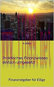 (PDF)Praktisches Finanzwissen einfach umgesetzt: Finanzratgeber für Eilige (German Edition)