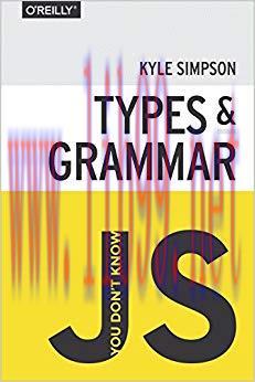 You Don’t Know JS: Types & Grammar 1st Edition,