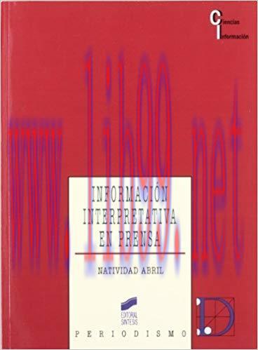 Información interpretativa en prensa (Periodismo nº 28) (Spanish Edition) 1st Edition,