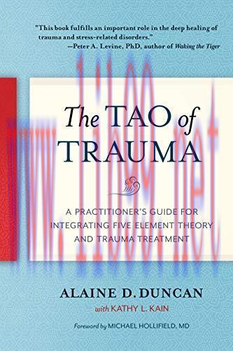 [AME]The Tao of Trauma: A Practitioner's Guide for Integrating Five Element Theory and Trauma T...