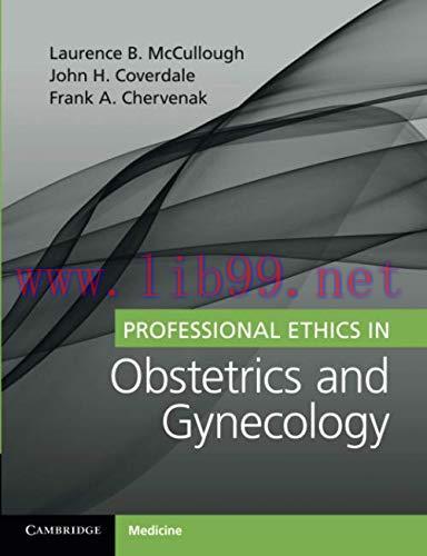 [FOX-Ebook]Professional Ethics in Obstetrics and Gynecology