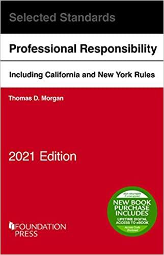 Morgan’s Model Rules of Professional Conduct and Other Selected Standards Including California ...