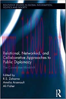 Relational, Networked and Collaborative Approaches to Public Diplomacy: The Connective Mindshif...
