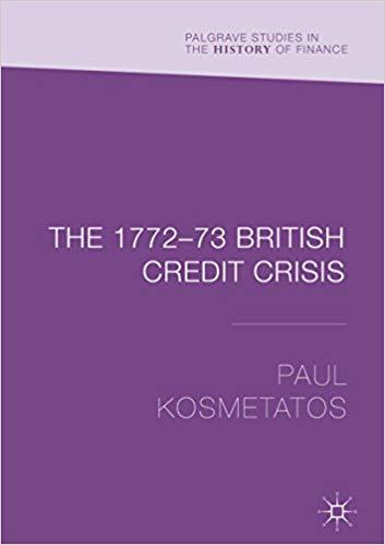 (PDF)The 1772–73 British Credit Crisis (Palgrave Studies in the History of Finance) 1st ed. 201...