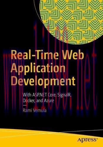 [FOX-Ebook]Real-Time Web Application Development: With ASP.NET Core, SignalR, Docker, and Azure