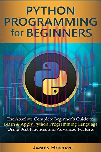 [FOX-Ebook]Python Programming For Beginners: The Absolute Complete Beginner’s Guide to Learn an...