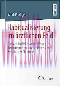 [AME]Habitualisierung im ärztlichen Feld: Die fachärztliche Weiterbildung in Struktur und kultu...