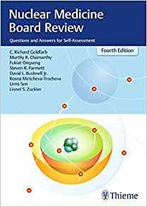 Nuclear Medicine Board Review 4th Edition + 3rd Edition
