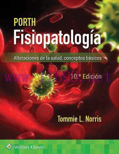 [AME]Porth. Fisiopatología: Alteraciones de la salud. Conceptos básicos, 10th Edition (Spanish ...