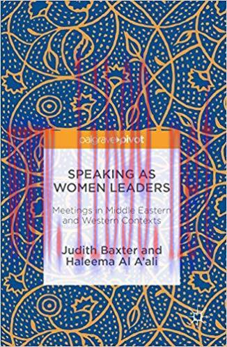 Speaking as Women Leaders: Meetings in Middle Eastern and Western Contexts 1st ed. 2016 Edition...