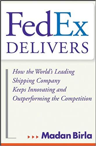 (PDF)FedEx Delivers How the World’s Leading Shipping Company Keeps Innovating and Outperforming...