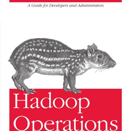 Hadoop Operations A Guide Developers and Administrators