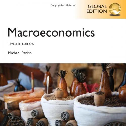 (Solution Manual)Macroeconomics,12th Global Edition by Michael Parkin.zip