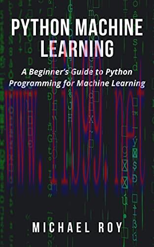 [FOX-Ebook]Python Machine Learning: A Beginner’s Guide to Python Programming for Machine Learni...