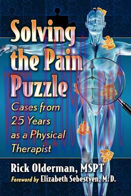 [AME]Solving the Pain Puzzle: Cases from_ 25 Years as a Physical Therapist (Original PDF)