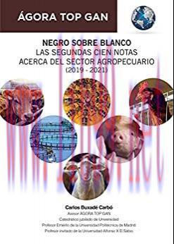 [AME]Negro sobre blanco. Las segundas cien notas acerca del sector agropecuario (2019 – 2021) (...