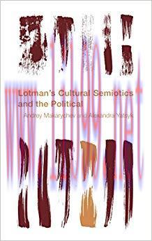 Lotman’s Cultural Semiotics and the Political (Reframing the Boundaries: Thinking the Political...