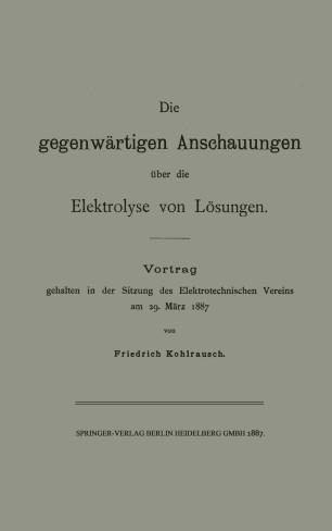 Die gegenwärtigen Anschauungen über die Elektrolyse von Lösungen