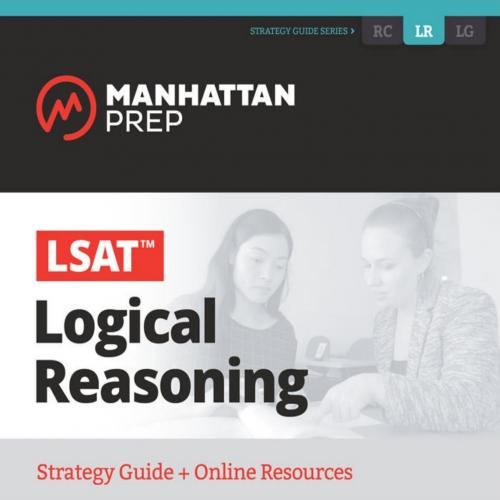 LSAT Logical Reasoning_ Strategy Guide _ Online Tracker (Manhattan Prep LSAT Strategy Guides) -...