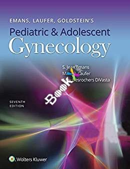 Emans, Laufer, Goldstein’s Pediatric and Adolescent Gynecology 7th Edition