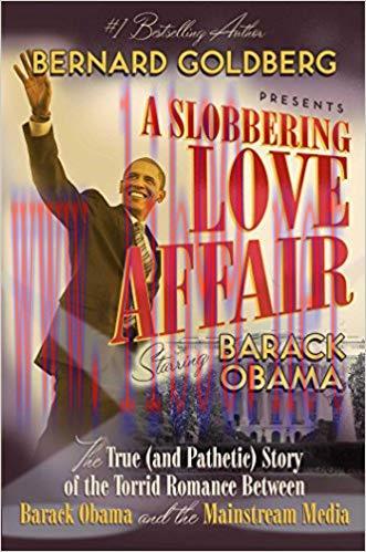 A Slobbering Love Affair: The True (And Pathetic) Story of the Torrid Romance Between Barack Ob...
