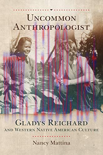 (PDF)Uncommon Anthropologist: Gladys Reichard and Western Native American Culture
