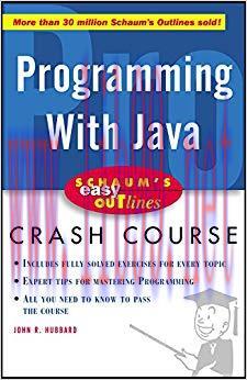 Schaum’s Easy Outline of Programming with Java (Schaum’s Easy Outlines) 1st Edition