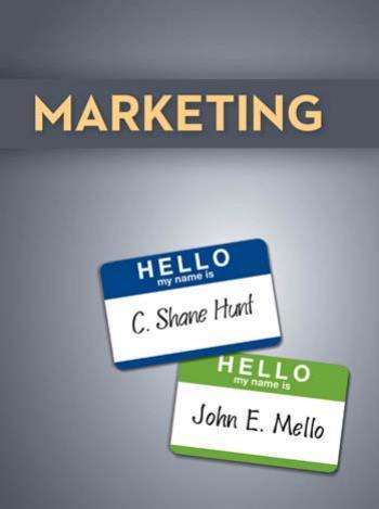 Marketing 1st Edition by Shane Hunt and John Mello - C. Shane Hunt & John E. Mello