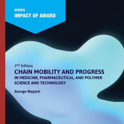 Chain Mobility and Progress in Medicine, Pharmaceuticals, and Polymer Science and Technology 2n...