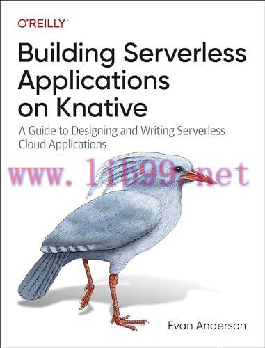 [FOX-Ebook]Building Serverless Applications on Knative: A Guide to Designing and Writing Server...