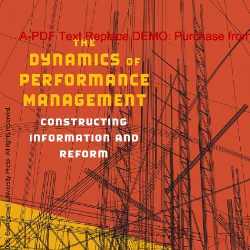 Dynamics of Performance Management Constructing Information and Reform, The - Wei Zhi