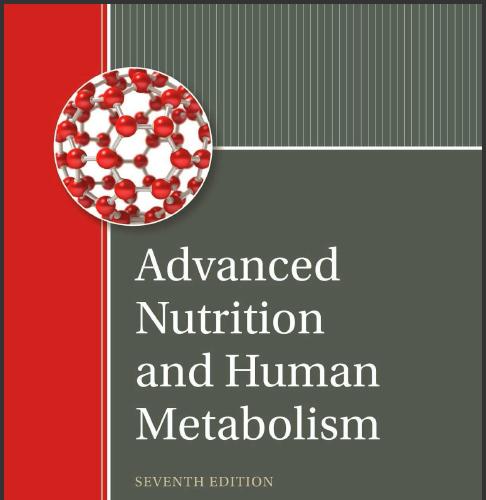 (Test Bank)Advanced Nutrition and Human Metabolism 7th Edition by Gropper.zip