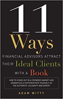 (PDF)11 Ways Financial Advisors Attract Their Ideal Clients With A Book How to Stand OUt In a C...
