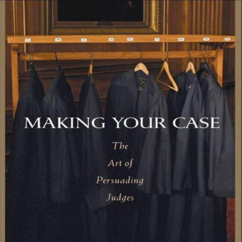 Scalia and Garner’s Making Your Case The Art of Persuading Judges