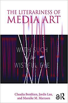 The Literariness of Media Art 1st Edition,