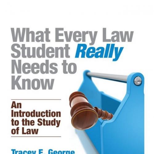 What Every Law Student Really Needs to Know_ An Introduction to the Study of Law