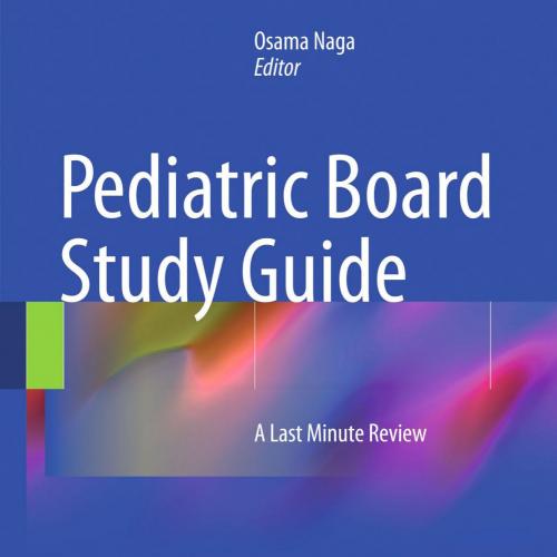 Pediatric Board Study Guide A Last Minute Review