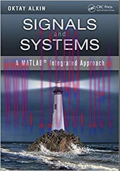 Signals and Systems: A MATLAB® Integrated Approach 1st Edition