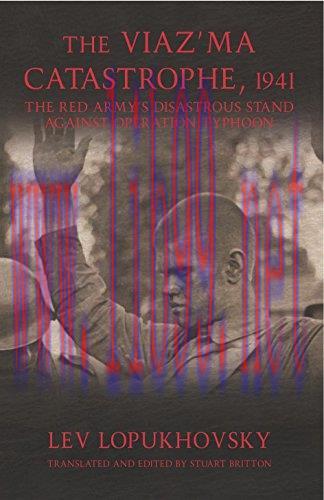 (PDF)The Viaz’ma Catastrophe, 1941: The Red Army’s Disastrous Stand against Operation Typhoon