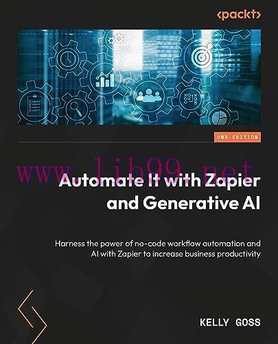 [FOX-Ebook]Automate It with Zapier and Generative AI: Harness the power of no-code workflow aut...