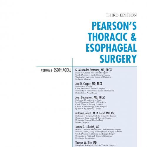 Pearson's Thoracic Esophageal Surgery Volume_ 1-2 3rd