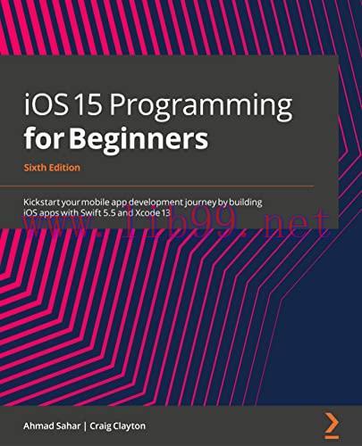 [FOX-Ebook]iOS 15 Programming for Beginners: Kickstart your mobile app development journey by b...