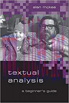 Textual Analysis: A Beginner’s Guide 1st Edition,