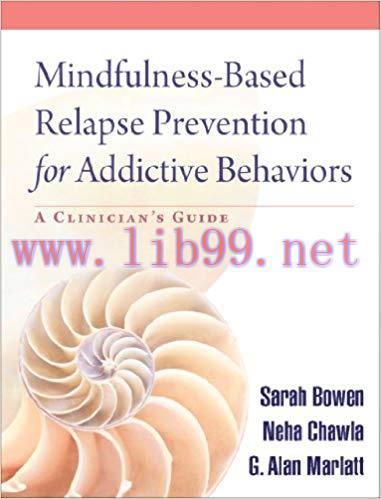 (PDF)Mindfulness-Based Relapse Prevention for Addictive Behaviors: A Clinician’s Guide 1st Edit...